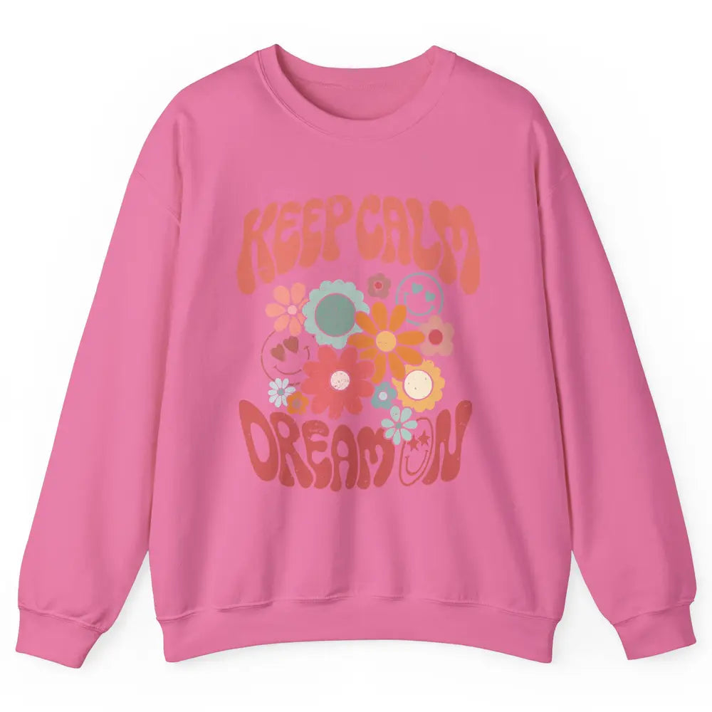 Retro Flower Keep Calm Dream On Hippie Girl Inspirational Unisex Crewneck Sweatshirt