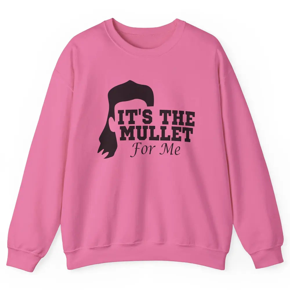 Retro Cowboy It's The Mullet For Me Western Country Music Unisex Crewneck Sweatshirt