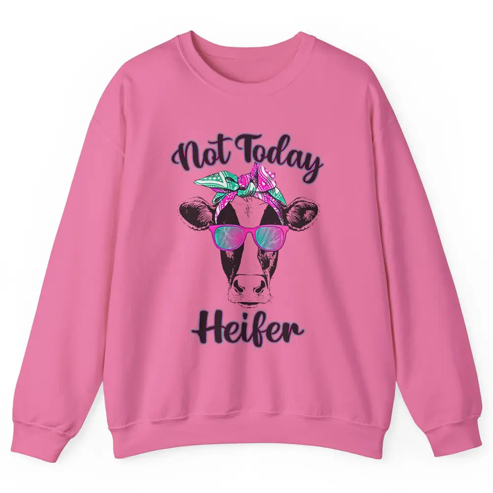 Not Today Heifer Funny Cow With Glasses Bandana Heifer Lover Unisex Crewneck Sweatshirt