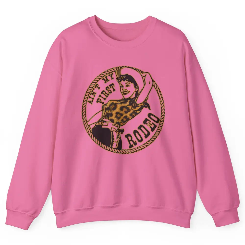 Retro Leopard Cowgirl Ain't My First Rodeo Western Cowboy Unisex Crewneck Sweatshirt