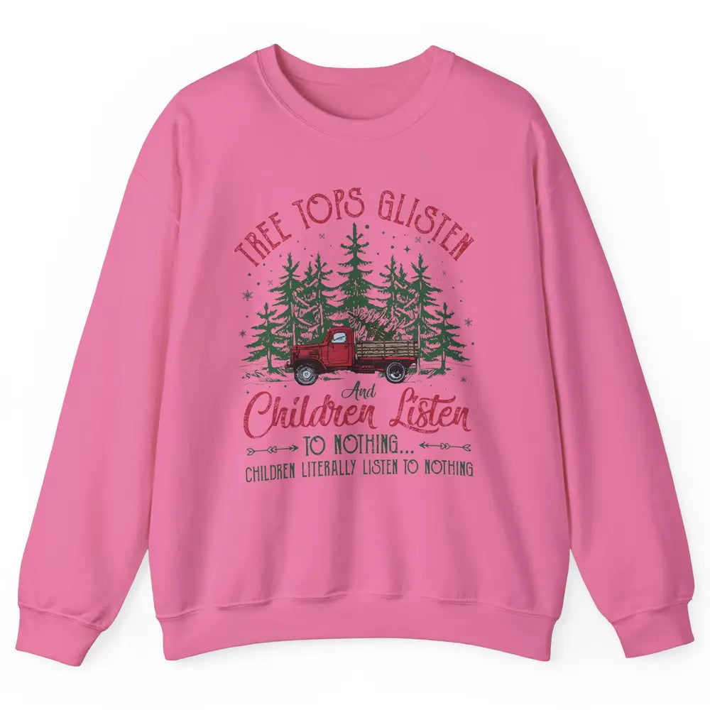 Retro Christmas Tree Tops Glisten Children Listen to Nothing Unisex Crewneck Sweatshirt