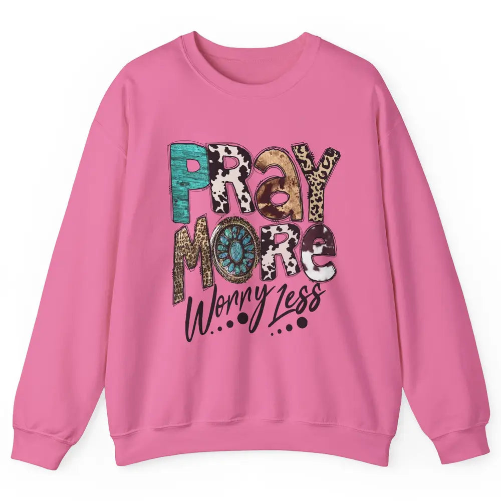 Pray More Worry Less Christian Western Religious Leopard Unisex Crewneck Sweatshirt
