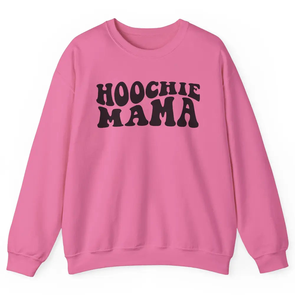 Nothing But A Hoochie Mama Funny Western Mama Mothers Day Unisex Crewneck Sweatshirt