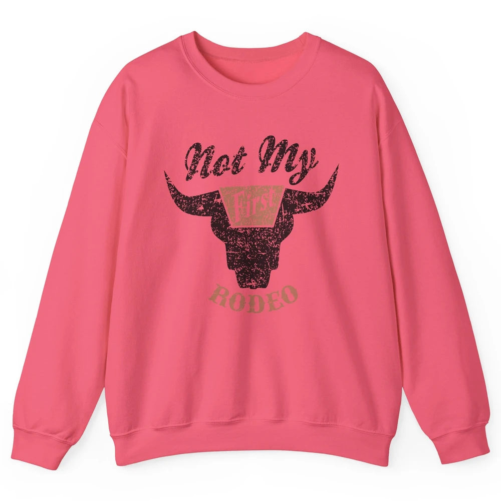 Retro Bull Skull Not My First Rodeo Western Country Cowboy Unisex Crewneck Sweatshirt