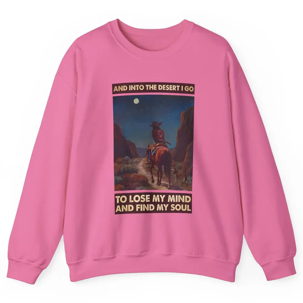 Retro Cowgirl Under The Moon Into Desert I Go Western Gift Unisex Crewneck Sweatshirt