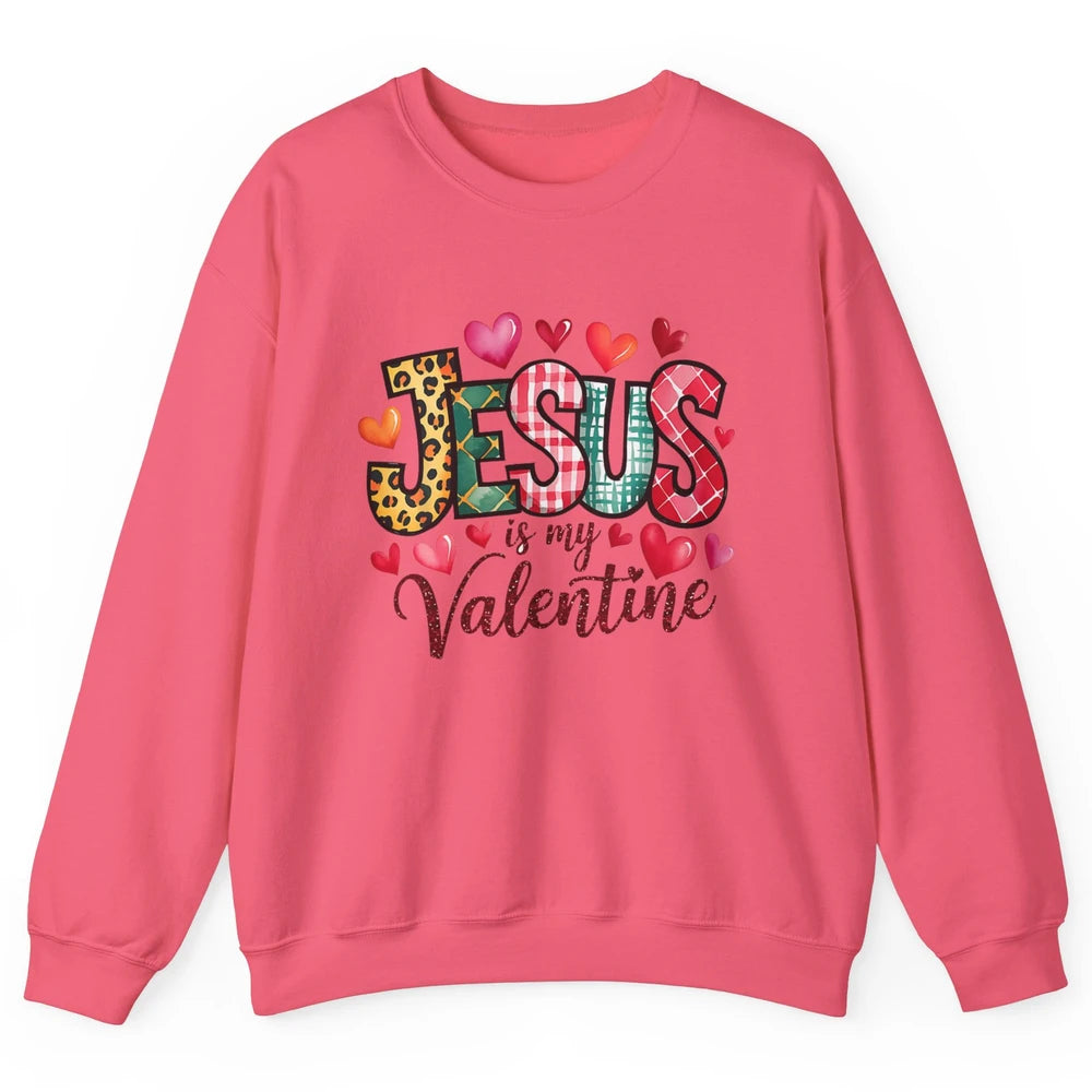 Jesus Is My Valentine Christian Religious Heart Love Bible Verse God Lover Church Unisex Crewneck Sweatshirt