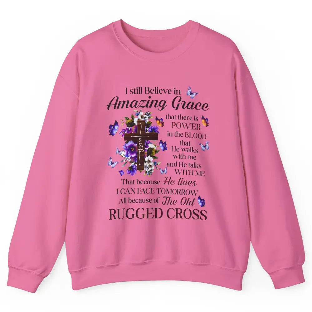 Retro Christian Jesus Cross I Still Believe In Amazing Grace Unisex Crewneck Sweatshirt