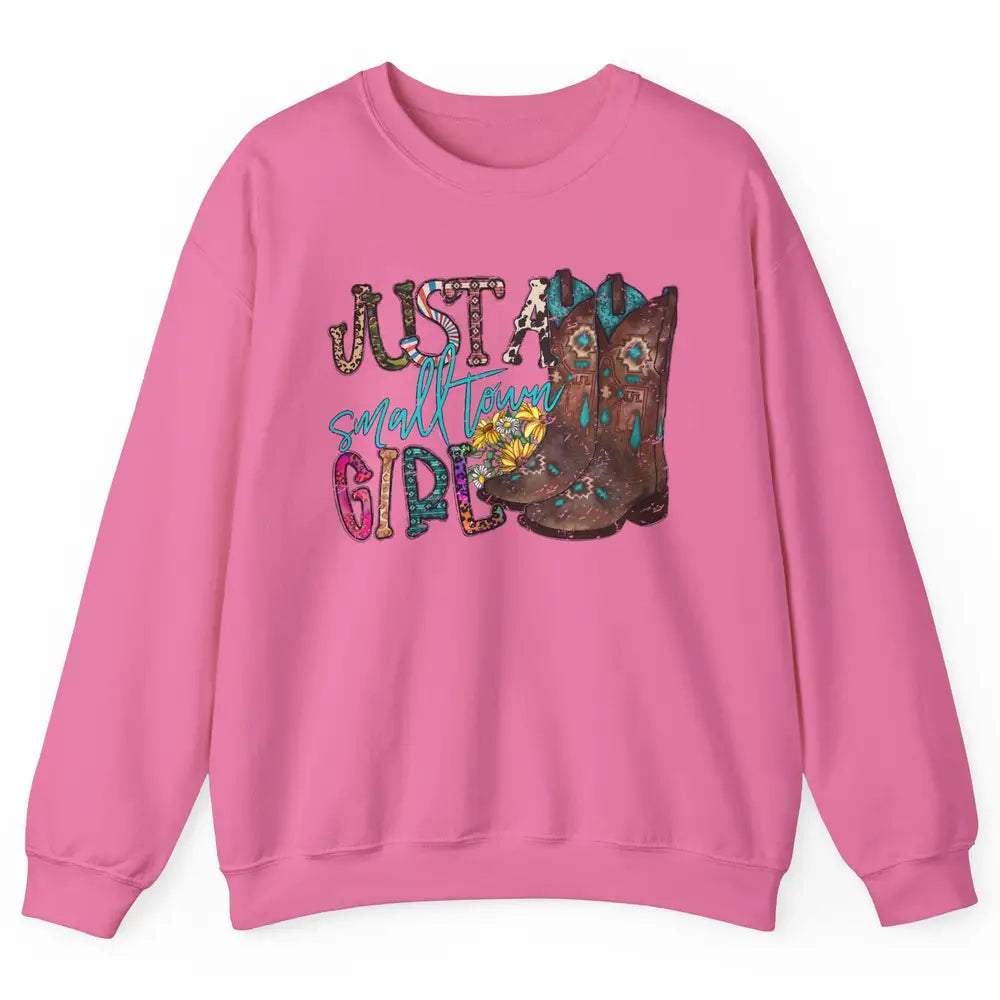 Retro Cowgirl Boots Just A Small Town Girl Western Country Unisex Crewneck Sweatshirt