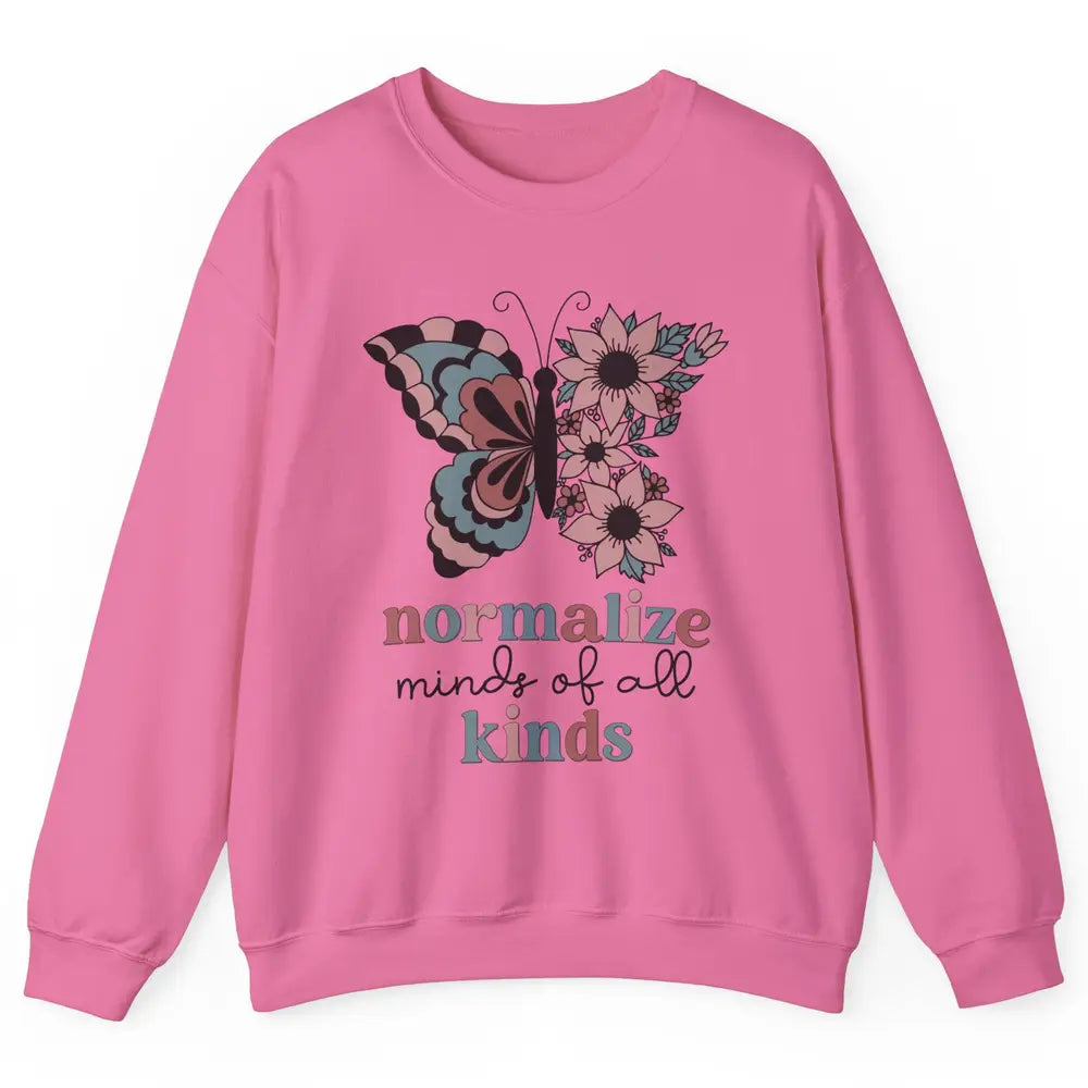 Normalize Minds Of All Kinds Sped Teacher Floral Butterfly Unisex Crewneck Sweatshirt