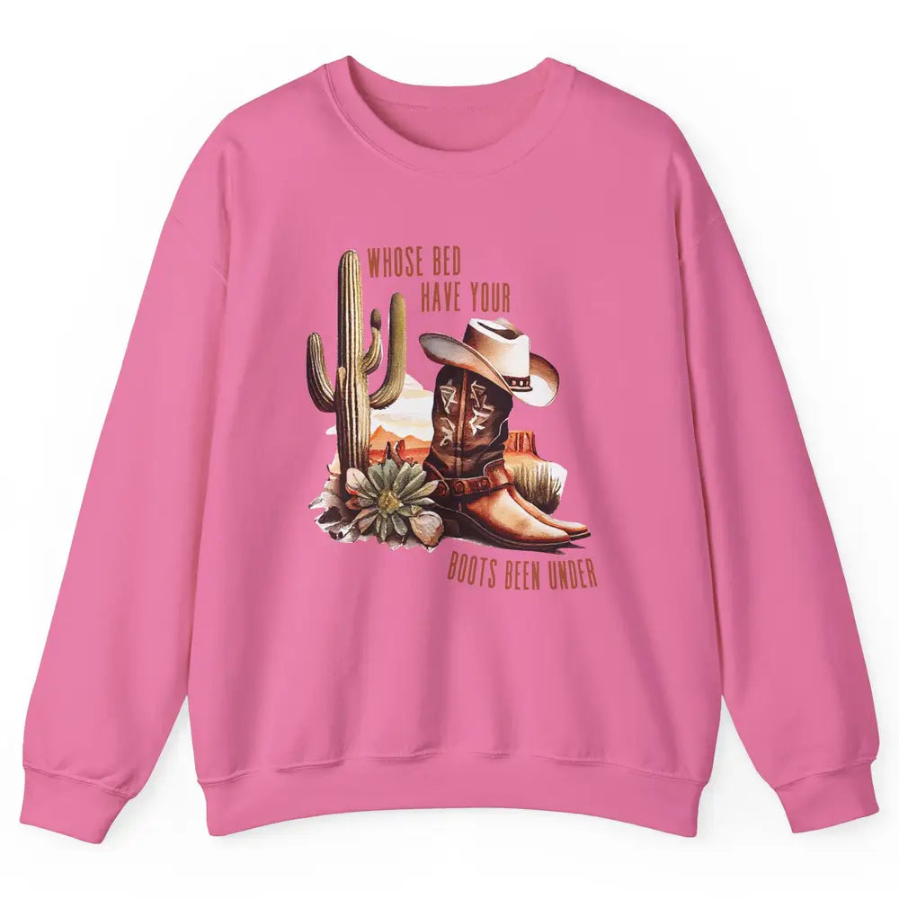 Retro Desert Whose Bed Your Boots Been Under Western Cowgirl Unisex Crewneck Sweatshirt