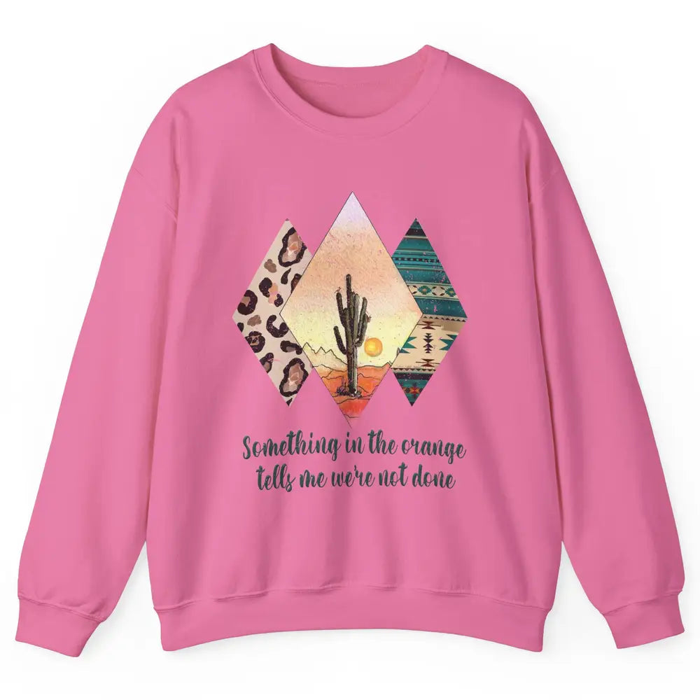 Retro Leopard Something In The Orange Desert Cactus Western Unisex Crewneck Sweatshirt