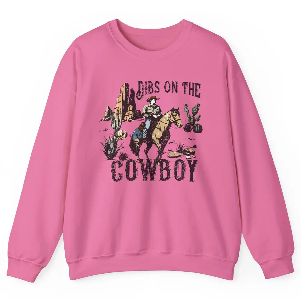 Retro Cowboy Horse Riding Dibs On The Cowboy Western Country Unisex Crewneck Sweatshirt