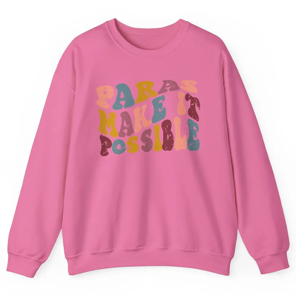 Retro Paraprofessional Teacher Aide Paras Make It Possible Unisex Crewneck Sweatshirt