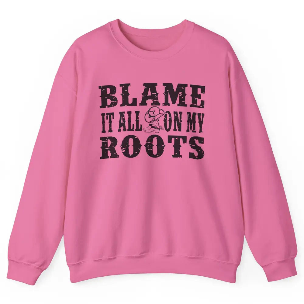 Retro Cowboy Boots Hat Blame It On My Roots Western Cowgirls Unisex Crewneck Sweatshirt