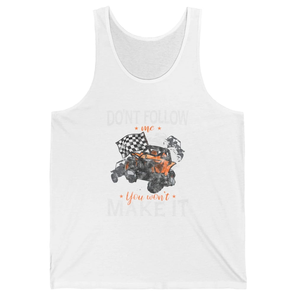 Retro Dont Follow Me Mud Ride Dirty UTV SXS Rider Offroad Unisex Jersey Tank