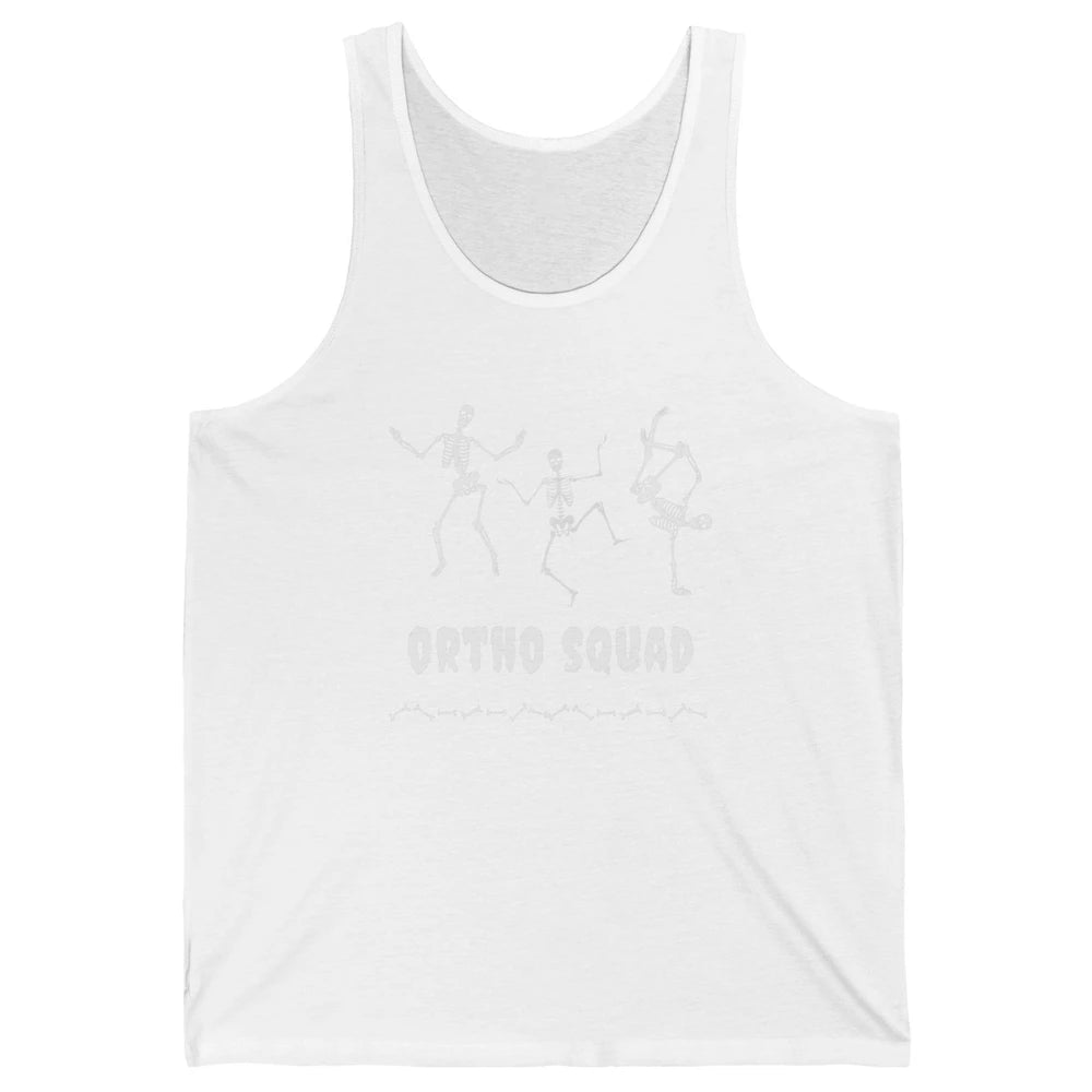 Ortho Nurse Squad Skeleton Orthopedic Nursing Appreciation Unisex Jersey Tank