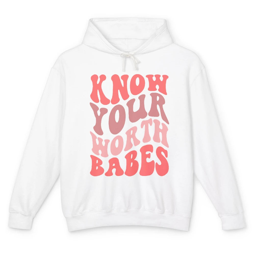 Retro Know Your Worth Babes Positive Mind Happy Life Unisex Lightweight Hoodie