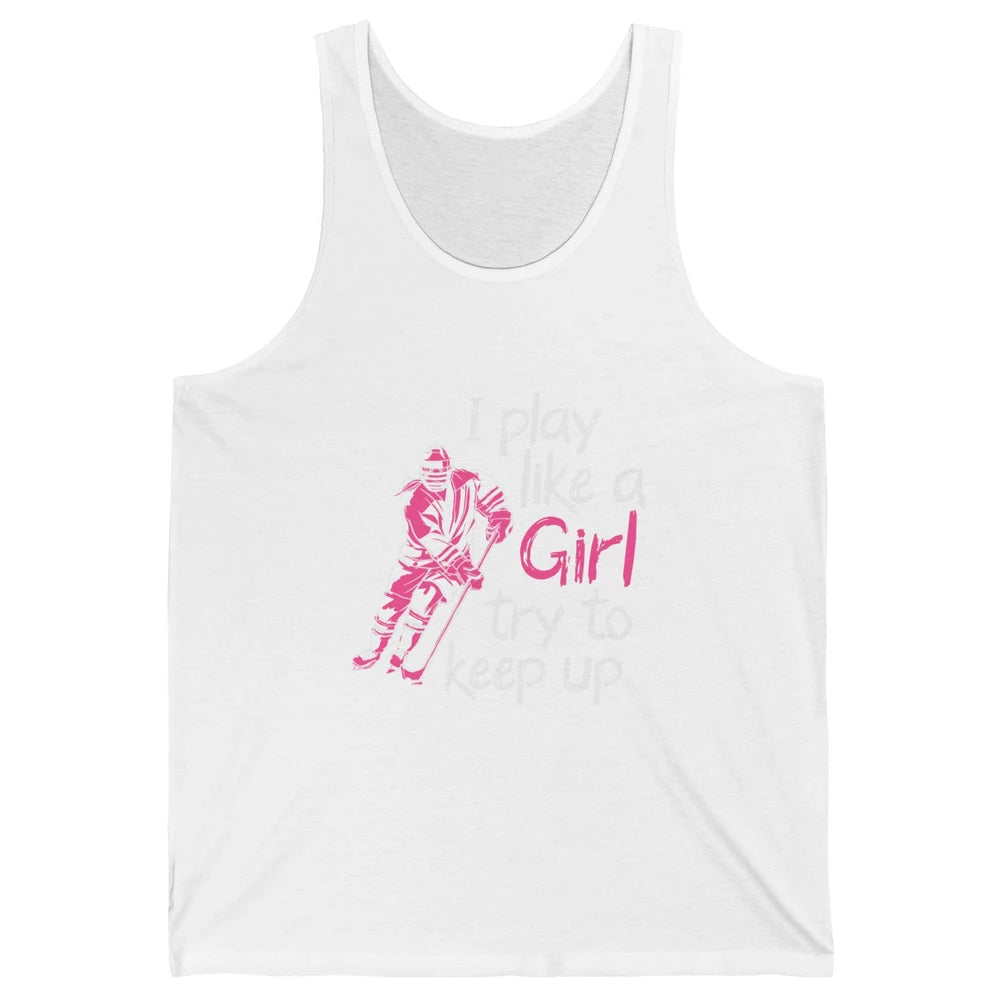 Pink Watercolor Ice Hockey Player Like Girl Try To Keep Up Unisex Jersey Tank