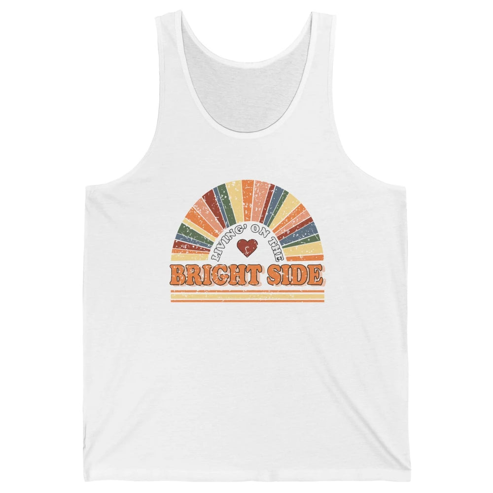 Retro Rainbow Living On The Bright Side Positive Mind Life Unisex Jersey Tank
