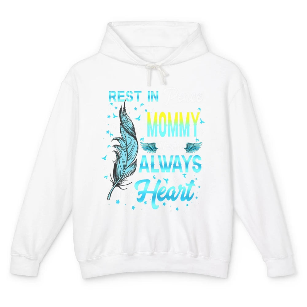 Rest In Peace Mommy You're Always In My Heart Mom In Heaven Unisex Lightweight Hoodie