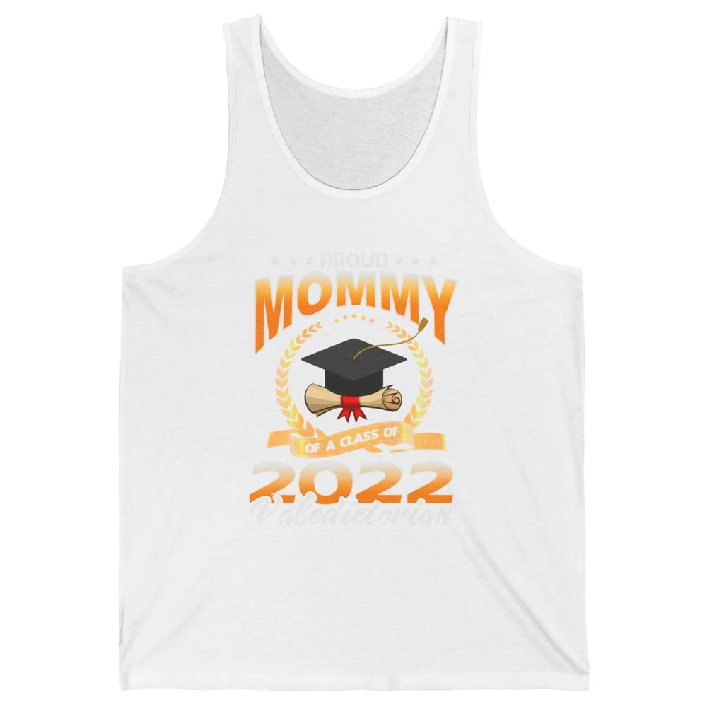 Proud Mommy Of A Class Of 2022 Valedictorian Graduation Gift Unisex Jersey Tank