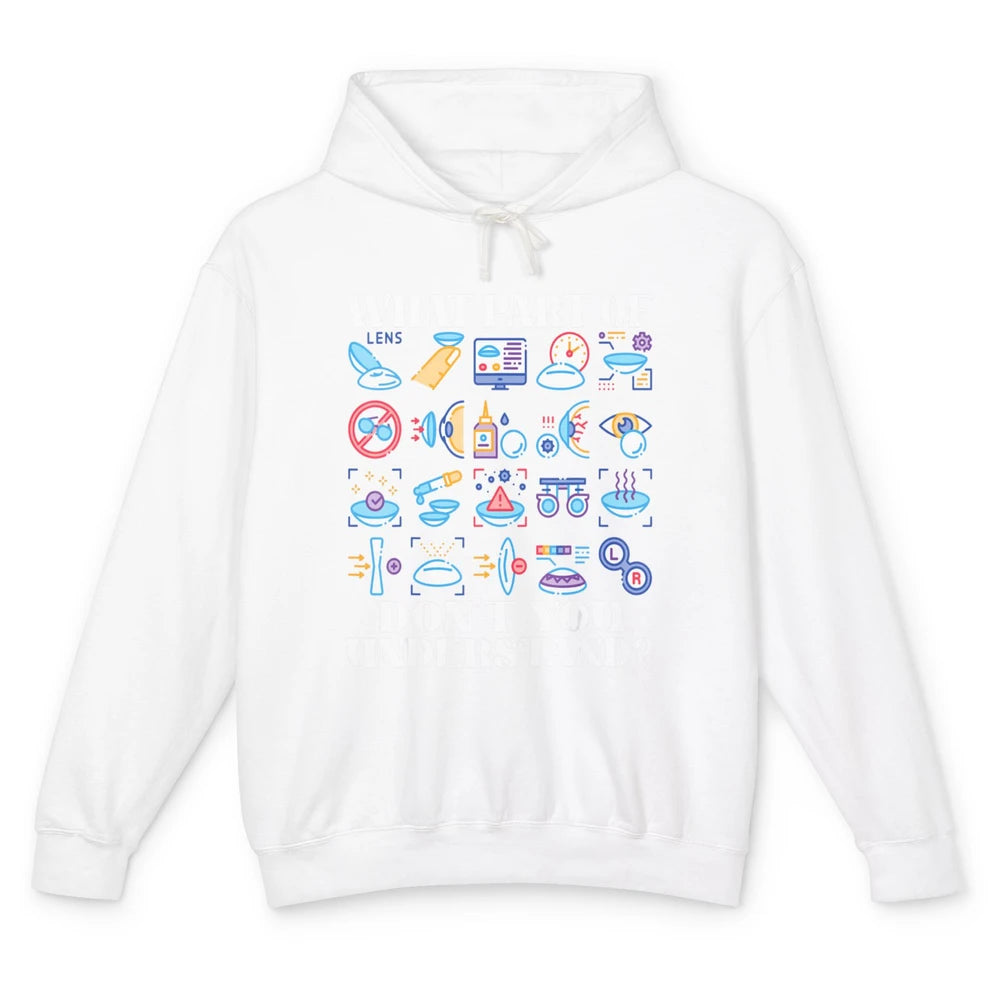 Optician What Part Not Understand Optometrist Ophthalmology Unisex Lightweight Hoodie