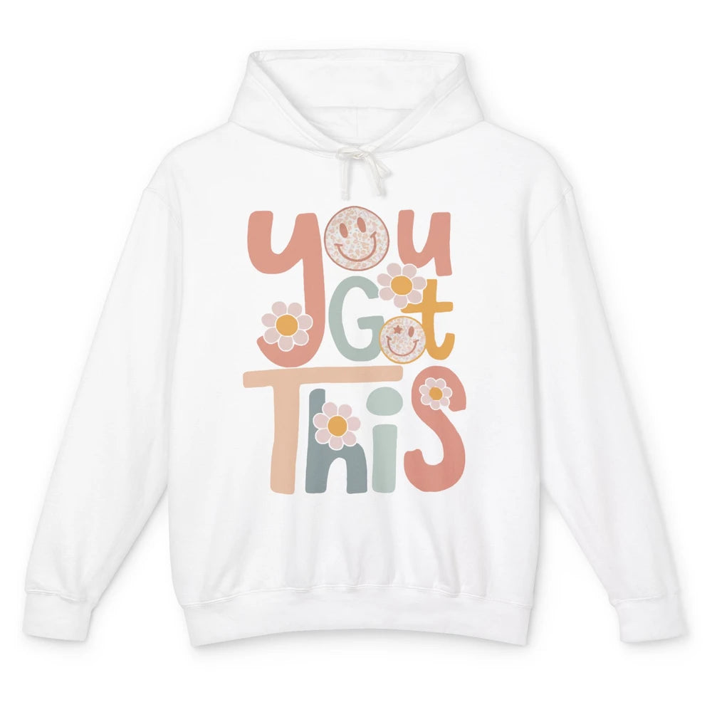 Motivational Testing Day Teacher You Got This Positive Mind Unisex Lightweight Hoodie