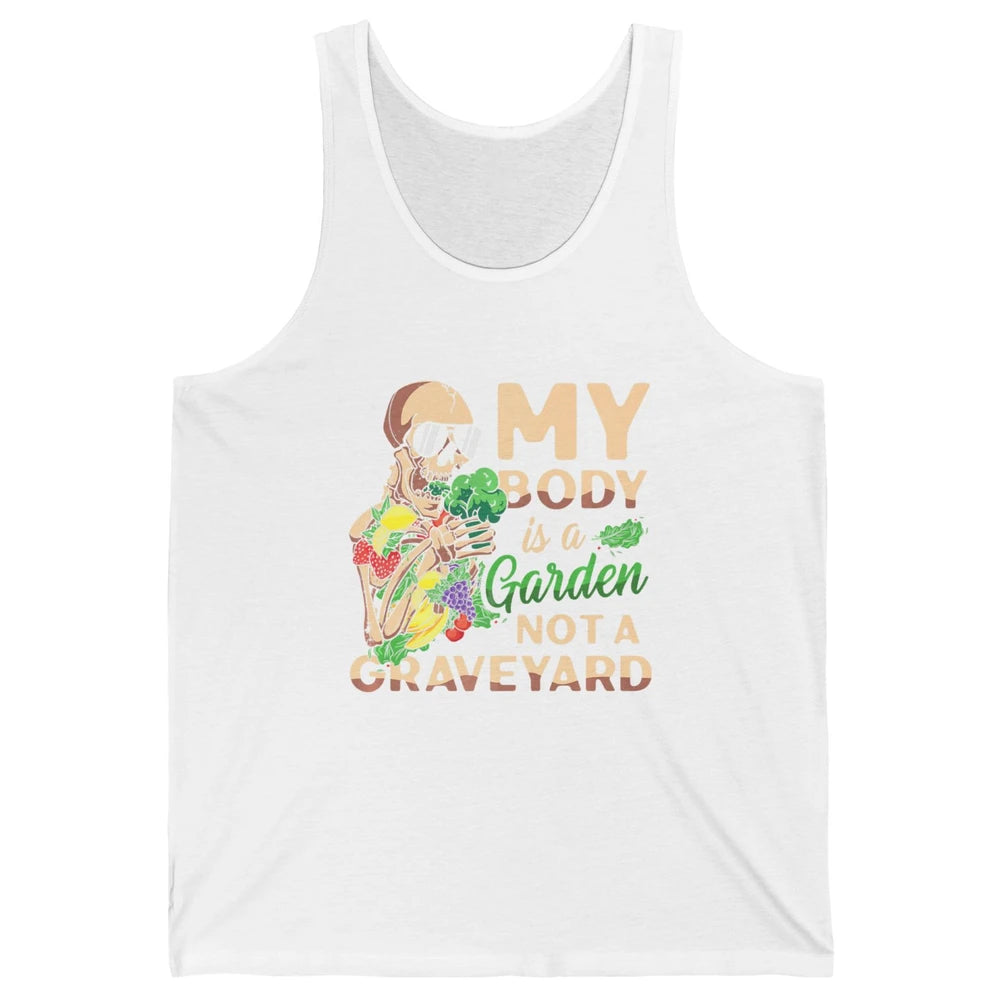 My Body Is Garden Not Graveyard Vegan Vegetarian Veggies Unisex Jersey Tank