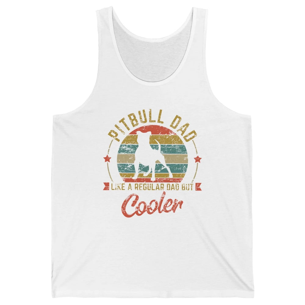 Retro Pitbull Dad Like Regular But Cooler Dog Papa Life Pet Unisex Jersey Tank