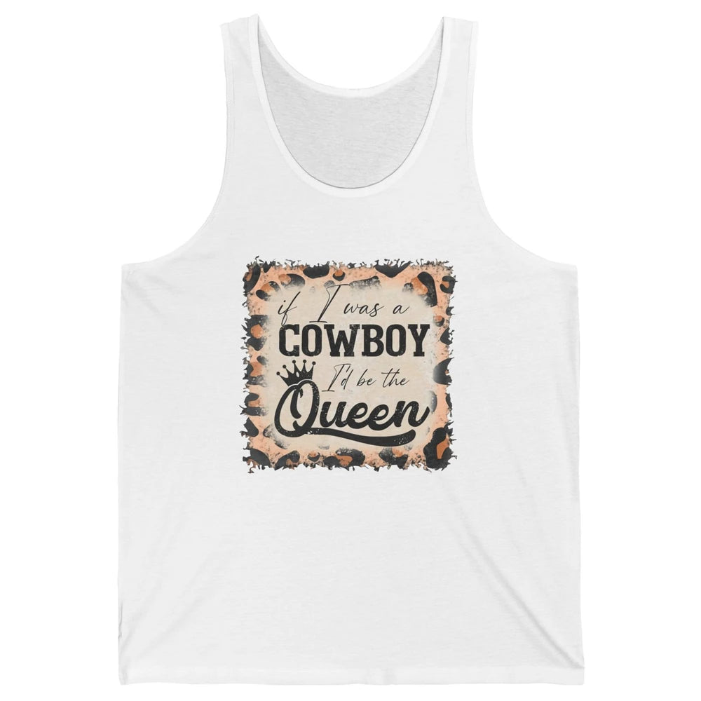 Retro Leopard If I Was A Cowboy I’d Be The Queen Cowgirl Unisex Jersey Tank