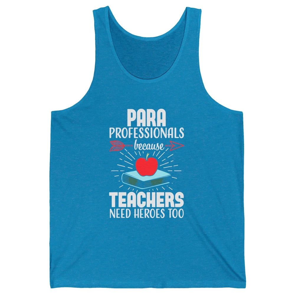 Paraprofessional Teachers Need Heroes Too Para Appreciation Unisex Jersey Tank