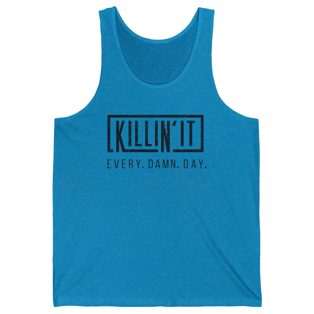 Retro Killin It Every Damn Day Funny Motivation Sarcastic Unisex Jersey Tank