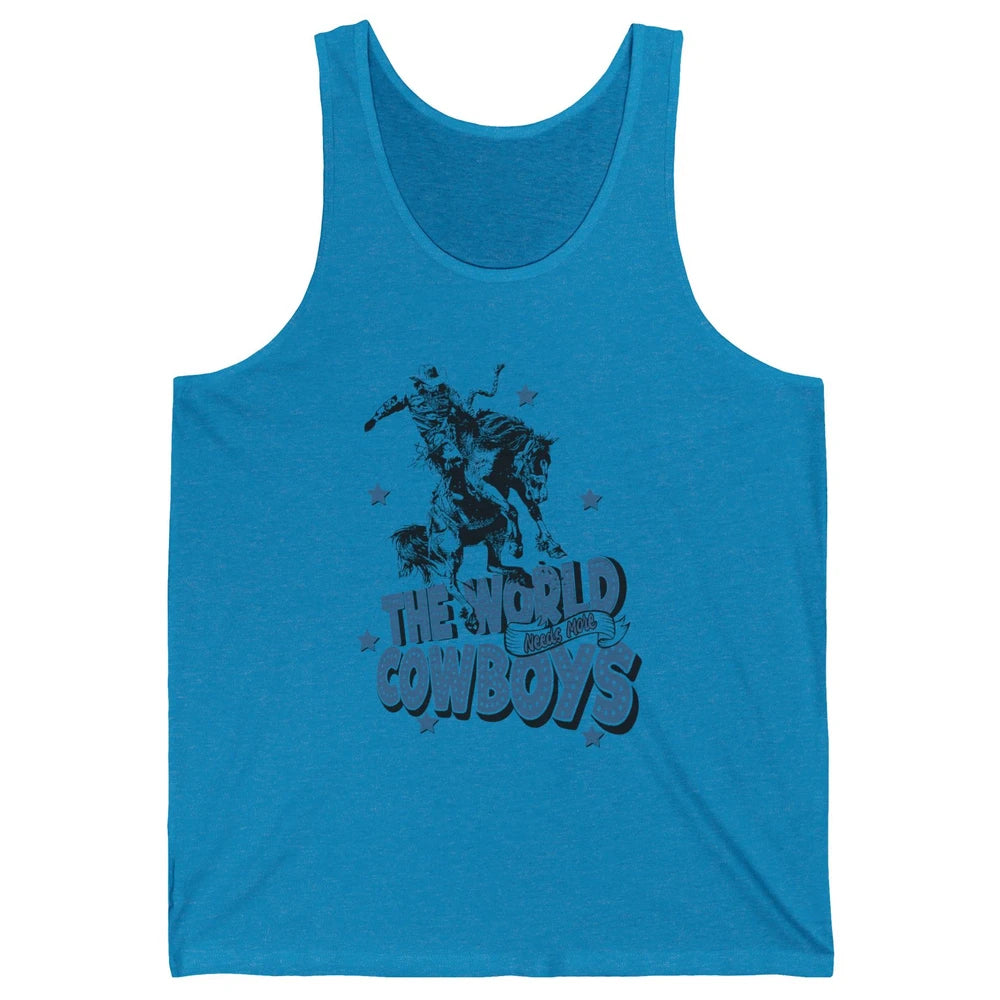 Retro Cowboy Horsing World Needs More Cowboy Western Country Unisex Jersey Tank