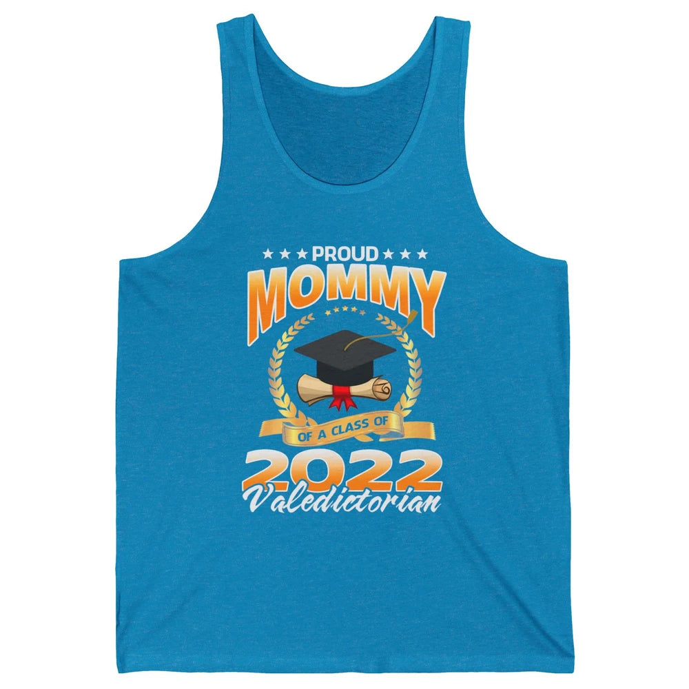 Proud Mommy Of A Class Of 2022 Valedictorian Graduation Gift Unisex Jersey Tank