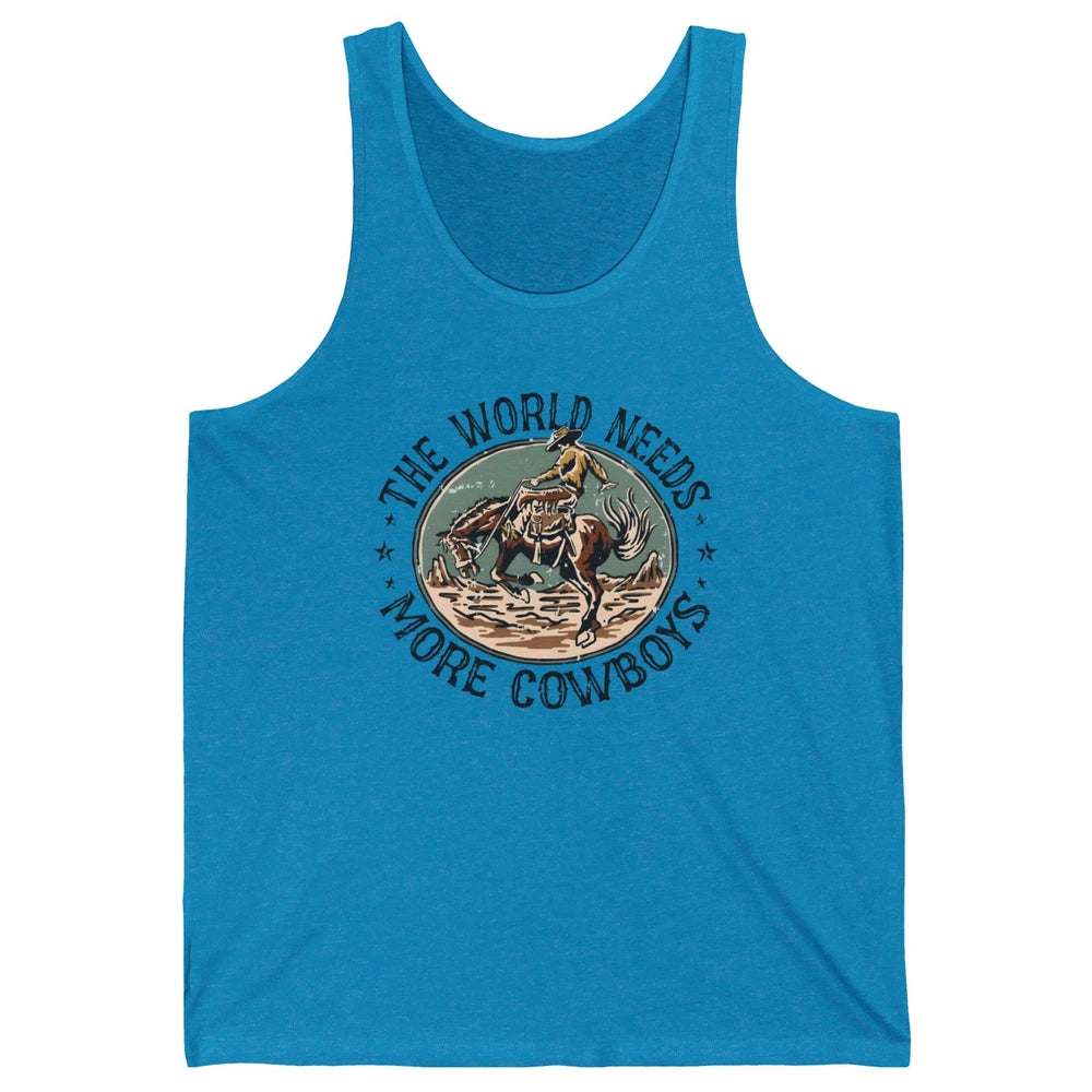 Retro Cowboy Horsing World Needs More Cowboy Western Country Unisex Jersey Tank