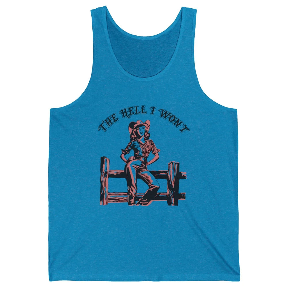 Retro Cowgirl The Hell I Won't Western Country Rodeo Mom Unisex Jersey Tank