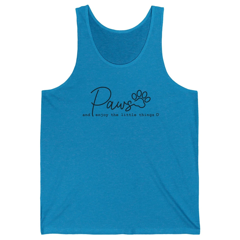Paws And Enjoy The Little Things Dog Mom Mothers Day Unisex Jersey Tank