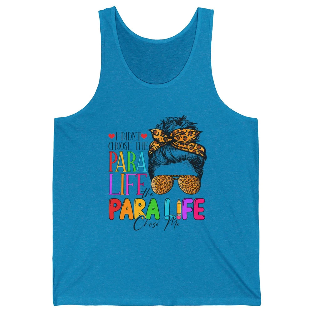 Para Life Chose Me Messy Hair Bun Paraprofessional Teacher Unisex Jersey Tank