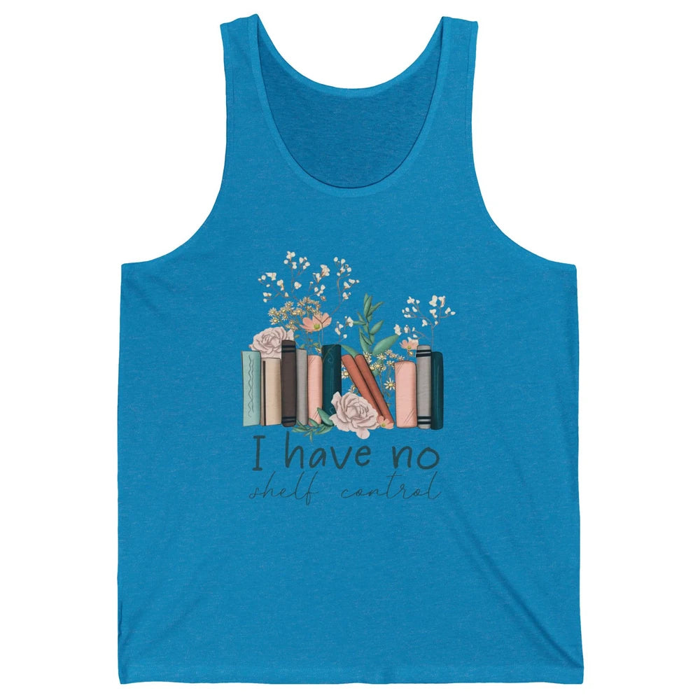 Retro Floral Books I Have No Shelf Control Funny Book Lovers Unisex Jersey Tank