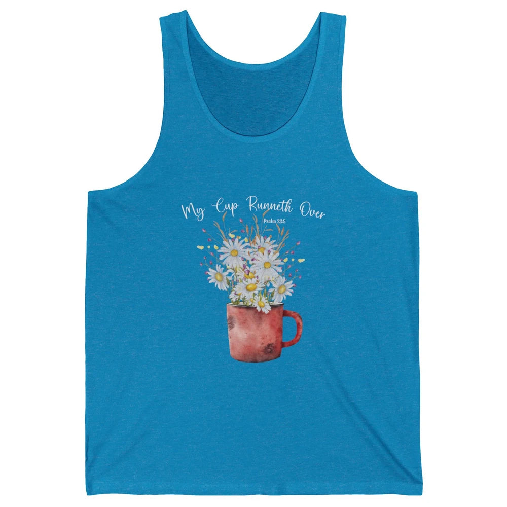 My Cup Runneth Over Floral Jesus Christian Bible Verse Cross Unisex Jersey Tank