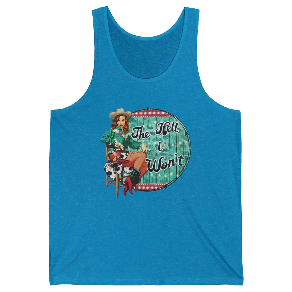 Retro Cowgirl The Hell I Won't Western Country Punchy Girls Unisex Jersey Tank