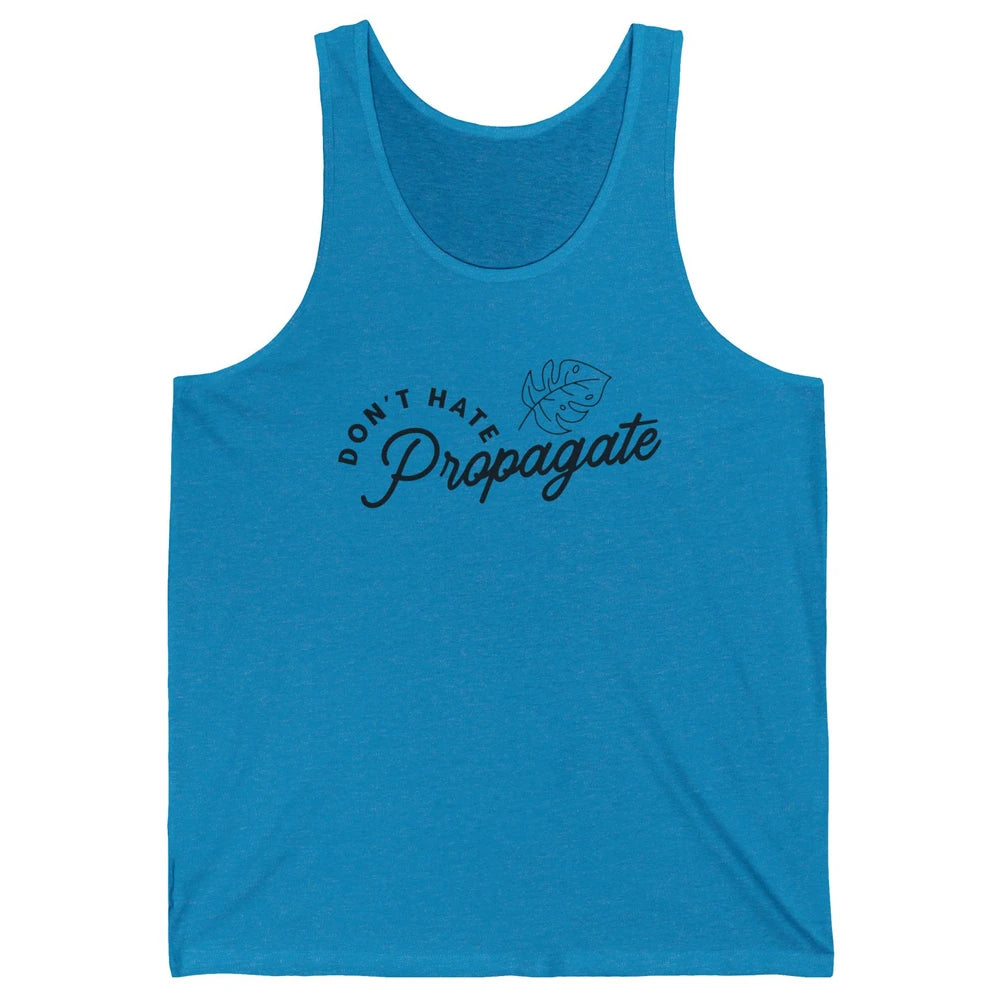 Plant Lovers Don't Hate Propagate Gardening Planting Lovers Unisex Jersey Tank