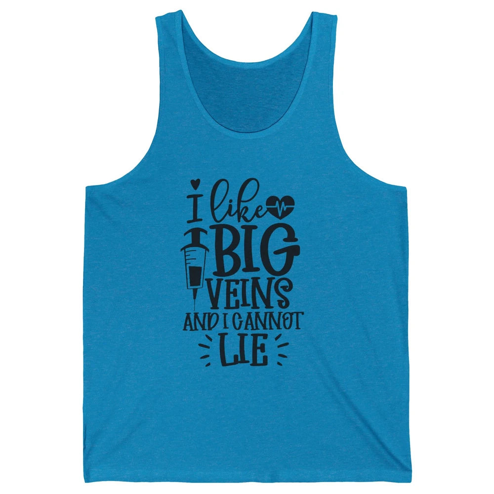 Phlebotomy I Like Big Veins & I Can't Lie Phlebotomist Life Unisex Jersey Tank