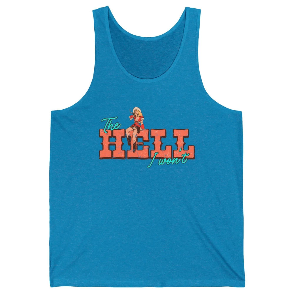 Retro Cowgirl The Hell I Won't Western Country Cowgirl Rodeo Unisex Jersey Tank