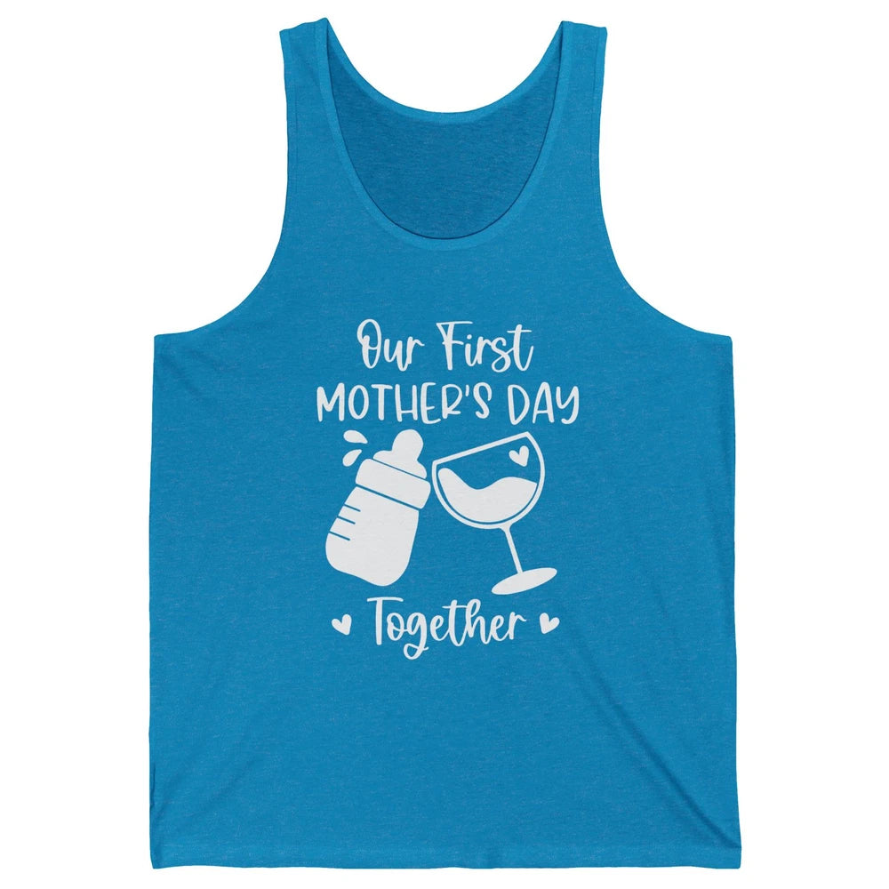 Our First Mother's Day Together Mother's Day Drinking Wine Unisex Jersey Tank