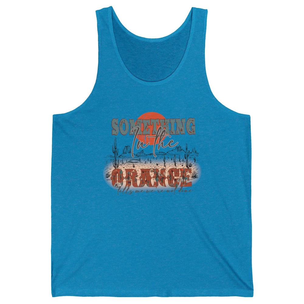 Retro Desert Sunset Something In The Orange Western Country Unisex Jersey Tank