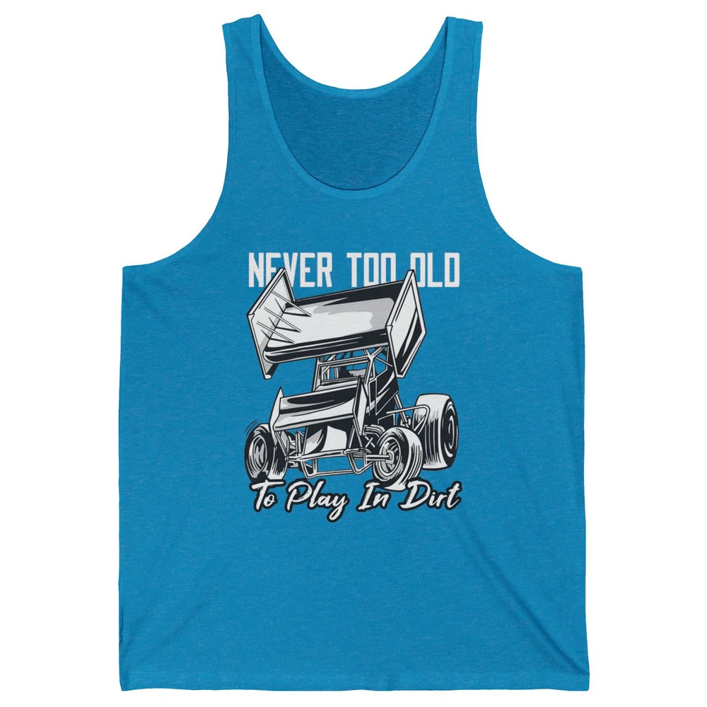 Never Old Play In Dirt Track Racing Truck Sprint Car Retro Unisex Jersey Tank