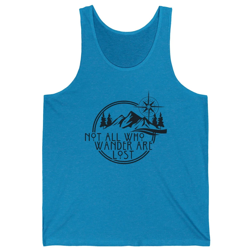 Not All Who Wander Are Lost Compass Mountain Camping Hiking Unisex Jersey Tank