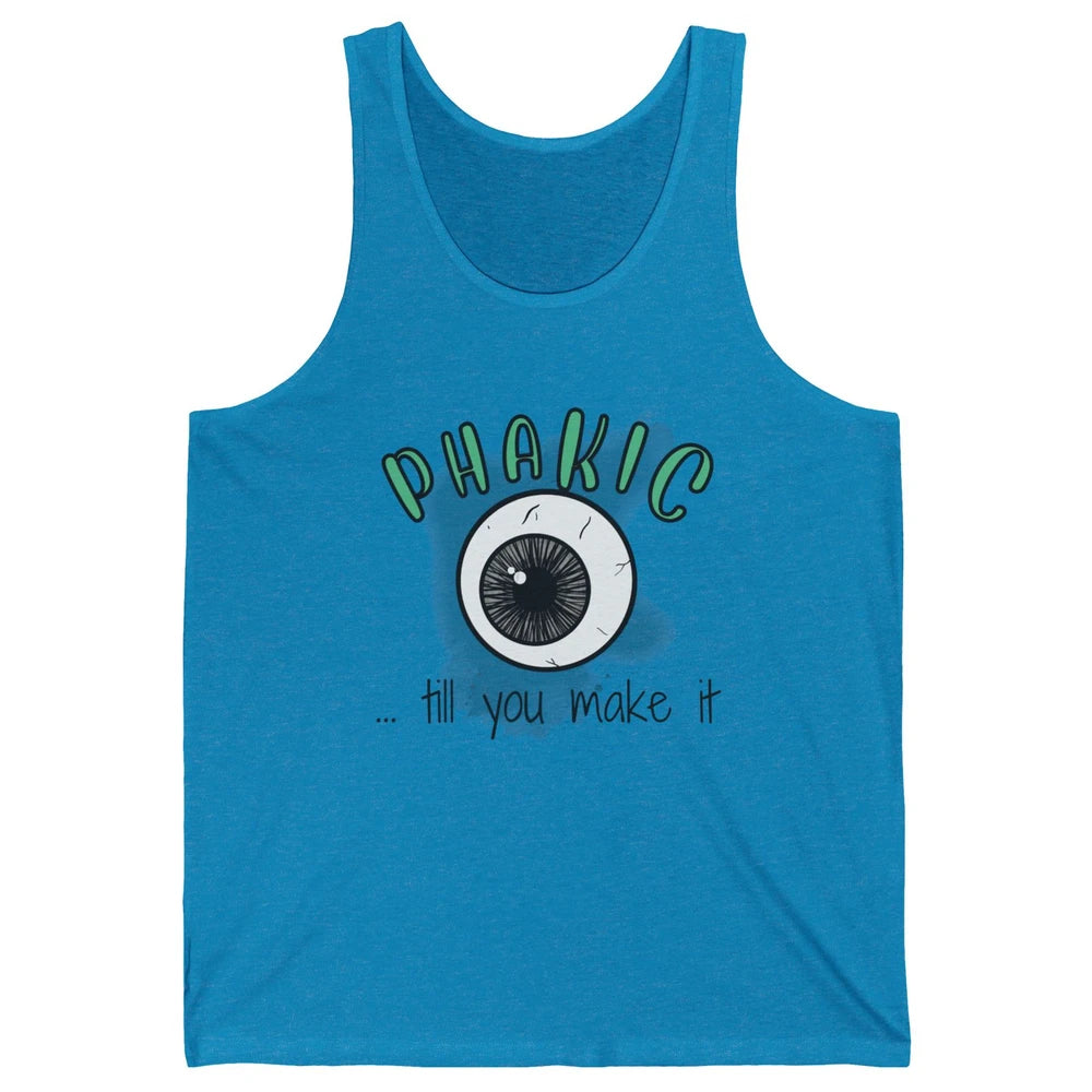 Phakic Till You Make It Optometrist Eye Doctor Ophthalmology Unisex Jersey Tank
