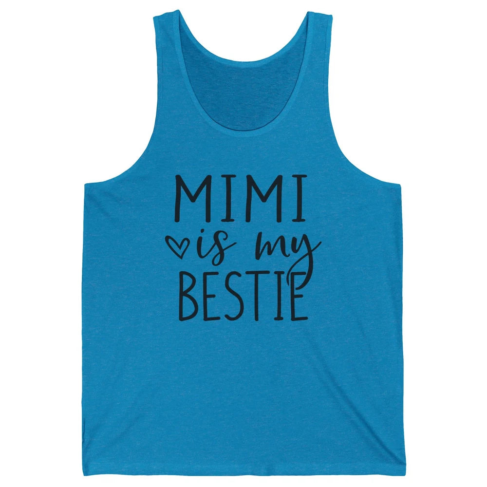 Mimi Is My Bestie Being A Grandma Make My Life Complete Nana Unisex Jersey Tank